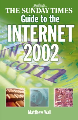 Sunday Times Guide to the Internet 2002   2002 (Revised) 9780007126606 Front Cover