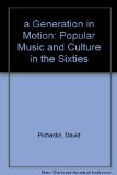 Generation in Motion : Popular Music and Culture in the 1960s N/A 9780028718606 Front Cover