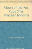 Moon of the Fox Pups N/A 9780060228606 Front Cover