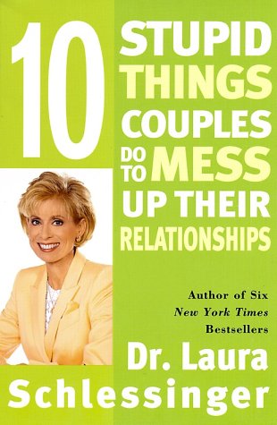 Ten Stupid Things Couples Do to Mess up Their Relationships   2003 9780060512606 Front Cover