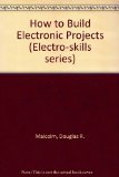 How to Build Electronic Projects 1st 9780070397606 Front Cover
