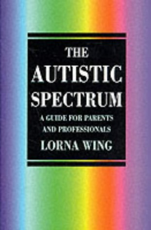 Autistic Spectrum : A Guide for Parents and Professionals  1996 9780094751606 Front Cover