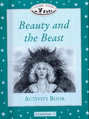 Classic Tales: Beauty and the Beast Activity Book Elementary 3, 400-Word Vocabulary Activity Book  9780194220606 Front Cover