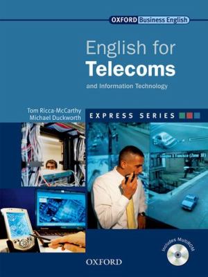 English for Telecoms and Information Technology   2009 (Student Manual, Study Guide, etc.) 9780194569606 Front Cover