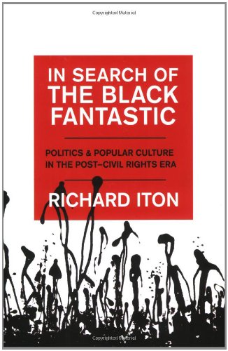 In Search of the Black Fantastic Politics and Popular Culture in the Post-Civil Rights Era  2010 9780199733606 Front Cover