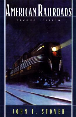 American Railroads  2nd 1997 (Revised) 9780226776606 Front Cover