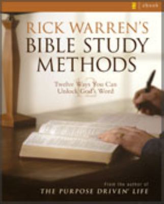 Rick Warren's Bible Study Methods Twelve Ways You Can Unlock God's Word N/A 9780310277606 Front Cover