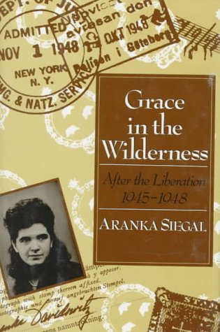 Grace in the Wilderness : After the Liberation, 1945-1948 N/A 9780374327606 Front Cover