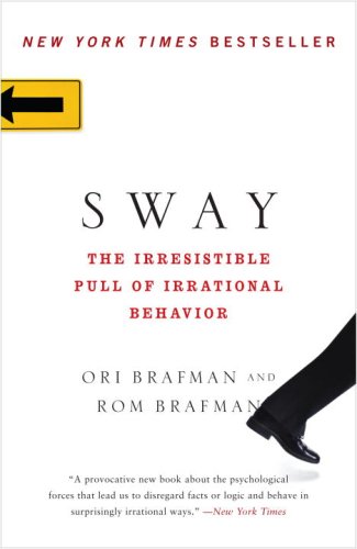 Sway The Irresistible Pull of Irrational Behavior  2009 9780385530606 Front Cover