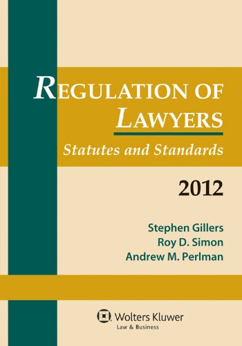 Regulation of Lawyers Statutes and Standards 2012  2011 9780735508606 Front Cover
