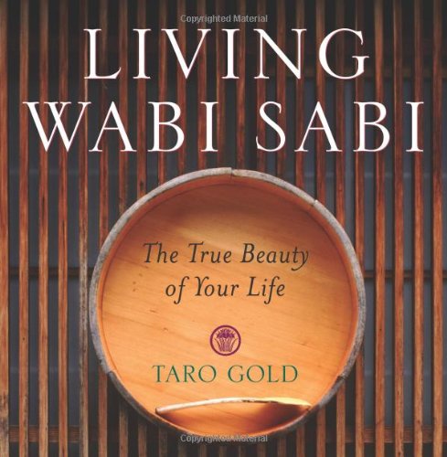 Living Wabi Sabi The True Beauty of Your LIfe  2004 9780740739606 Front Cover