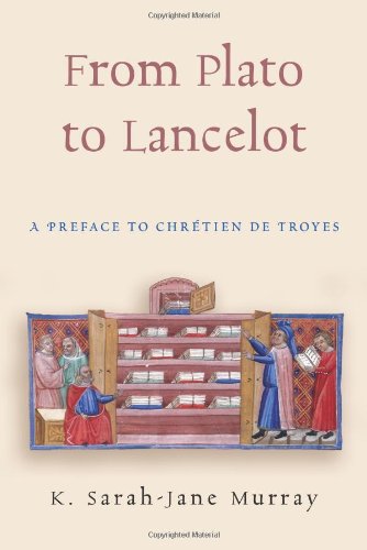 From Plato to Lancelot A Preface to Chrï¿½tien de Troyes  2008 9780815631606 Front Cover