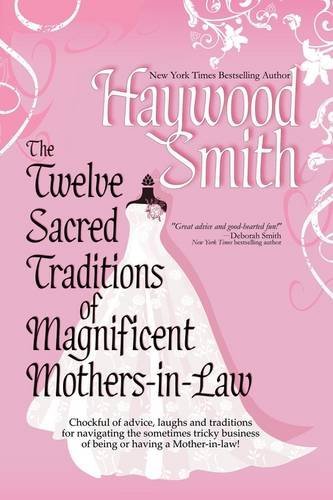 Twelve Sacred Traditions of Magnificent Mothers-in-Law   2009 9780982175606 Front Cover
