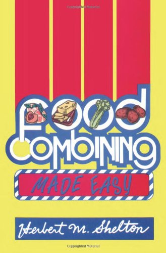 Food Combining Made Easy  3rd 2012 9781570672606 Front Cover