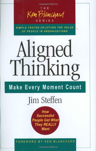 Aligned Thinking Make Every Moment Count  2006 9781576753606 Front Cover