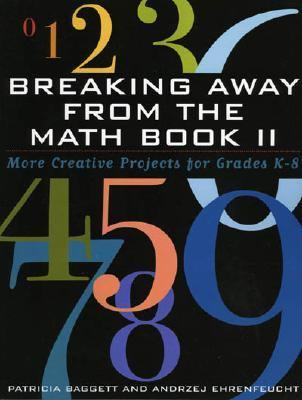 Breaking Away from the Math Book II More Creative Projects for Grades K-8  2004 9781578861606 Front Cover