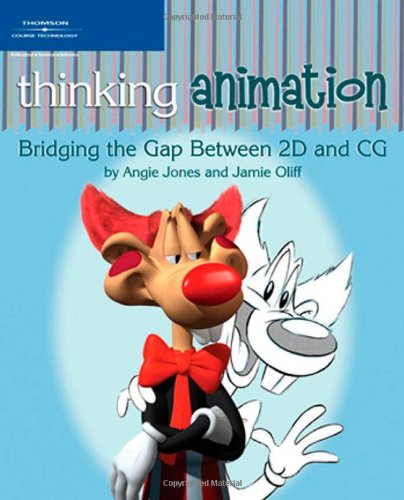 Thinking Animation Bridging the Gap Between 2D and CG  2007 9781598632606 Front Cover