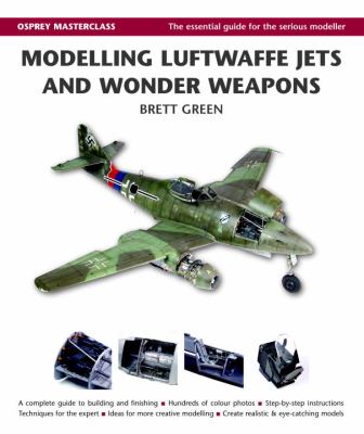 Modelling Luftwaffe Jets and Wonder Weapons   2012 9781780961606 Front Cover