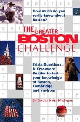 Greater Boston Challenge Trivia Questions and Crossword Puzzles to Test Your Knowledge of Boston, Cambridge, and Environs  2003 9781889833606 Front Cover