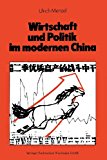 Wirtschaft Und Politik Im Modernen China: Eine Sozial- Und Wirtschaftsgeschichte Von 1842 Bis Nach Maos Tod  1978 9783531114606 Front Cover