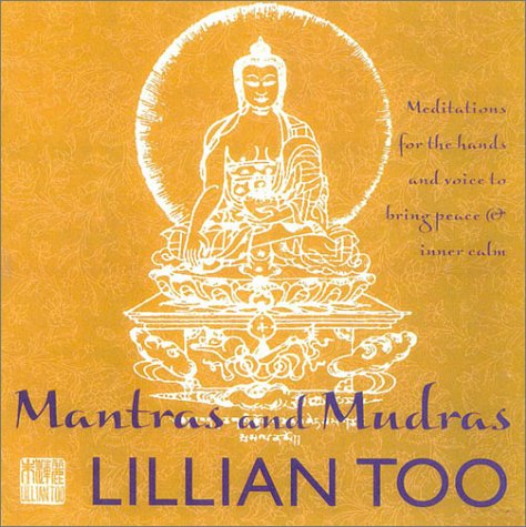 Mantras and Mudras Meditations for the Hands and Voice to Bring Peace and Inner Calm  2002 9780007129607 Front Cover