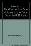 Lee : An Abridgement in One Volume of the Four-Volume R.E. Lee Reprint  9780020139607 Front Cover