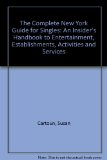 Complete New York Guide for Singles : An Insiders's Handbook to Entertainment, Establishments, Activities, and Services  1983 9780020973607 Front Cover