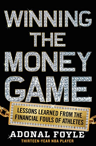 Winning the Money Game Lessons Learned from the Financial Fouls of Pro Athletes N/A 9780062342607 Front Cover