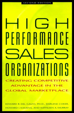 High Performance Sales Organizations Creating Competitive Advantage in the Global Marketplace 2nd 2000 (Revised) 9780071351607 Front Cover