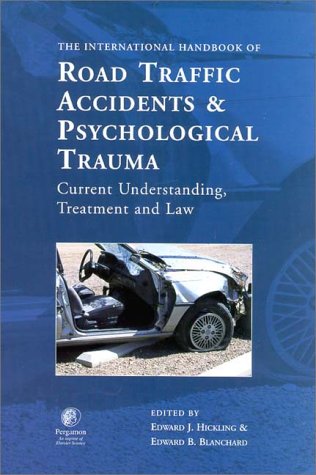 International Handbook of Road Traffic Accidents &amp; Psychological Trauma Current Understanding, Treatment and Law  1999 9780080427607 Front Cover