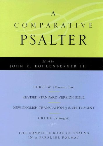 Comparative Psalter Hebrew (Masoretic Text) BL Revised Standard Version Bible BL the New English Translation of the Septuagint BL Greek (Septuagint)  2007 9780195297607 Front Cover
