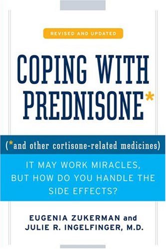 Coping with Prednisone, Revised and Updated (*and Other Cortisone-Related Medicines) 2nd 2008 (Revised) 9780312375607 Front Cover