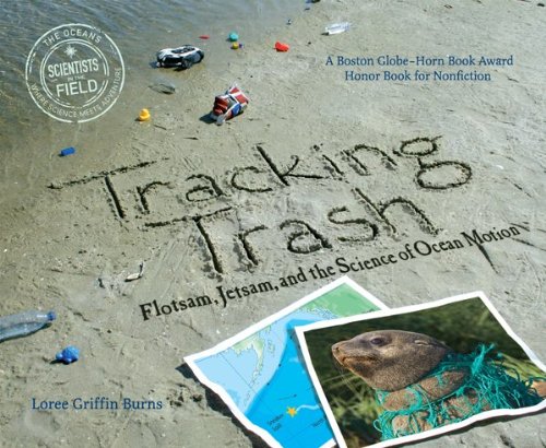 Tracking Trash Flotsam, Jetsam, and the Science of Ocean Motion  2007 9780547328607 Front Cover