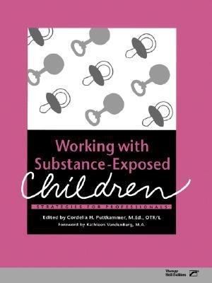 Working With Substance-Exposed Children: Strategies for Professionals  1998 9780761647607 Front Cover