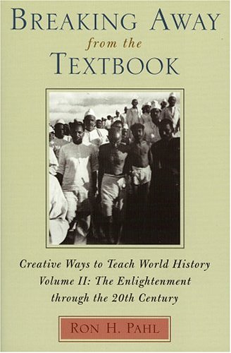 Breaking Away from the Textbook Creative Ways to Teach World History  2002 (Teachers Edition, Instructors Manual, etc.) 9780810837607 Front Cover