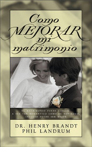 Como Mejorar Mi Matrimonio Marriage can be as romantic as dating. or even Better  2003 9780829734607 Front Cover