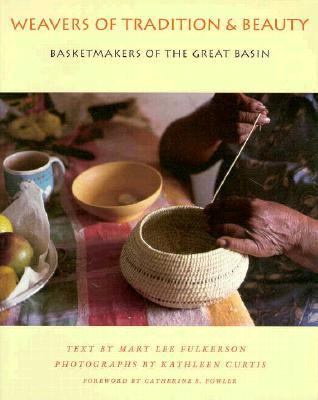 Weavers of Tradition and Beauty Basketmakers of the Great Basin  1995 9780874172607 Front Cover