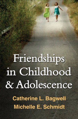 Friendships in Childhood and Adolescence   2011 9781462509607 Front Cover