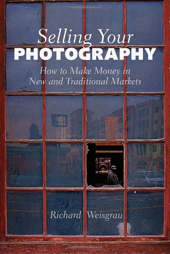 Selling Your Photography How to Make Money in New and Traditional Markets  2009 9781581156607 Front Cover
