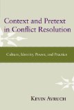 Context and Pretext in Conflict Resolution Culture, Identity, Power, and Practice  2012 9781612050607 Front Cover