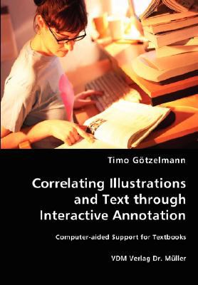 Correlating Illustrations and Text Through Interactive Annotation N/A 9783836463607 Front Cover