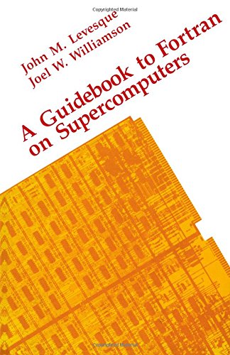 Guidebook to FORTRAN on Supercomputers  1989 9780124447608 Front Cover