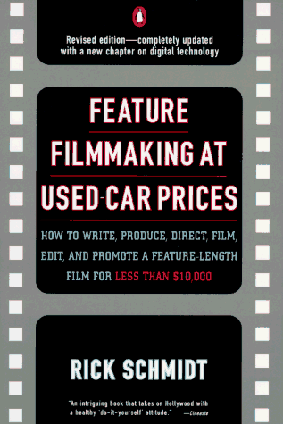 Feature Filmmaking at Used-Car Prices How to Write, Produce, Direct, Film, Edit and Promote a Feature-Length Film for Less Than $10,000 2nd 1995 (Revised) 9780140245608 Front Cover