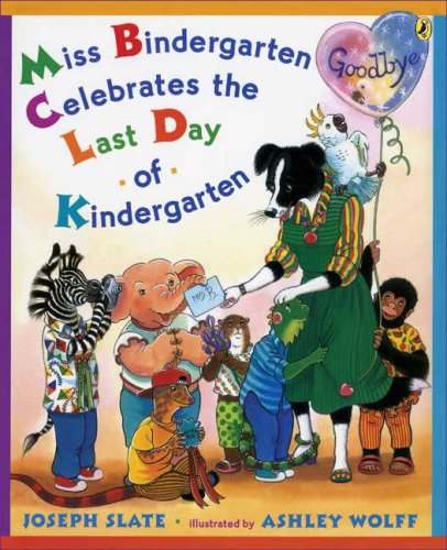 Miss Bindergarten Celebrates the Last Day of Kindergarten  N/A 9780142410608 Front Cover