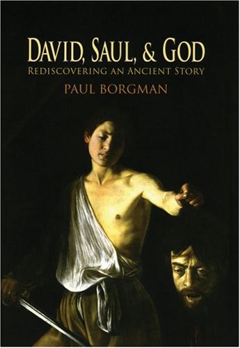 David, Saul, and God Rediscovering an Ancient Story  2008 9780195331608 Front Cover