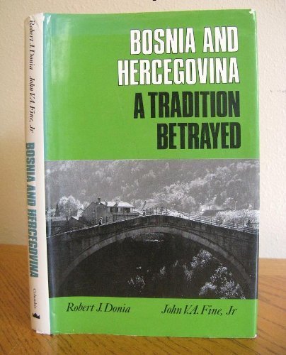 Bosnia and Hercegovina A Tradition Betrayed  1994 9780231101608 Front Cover