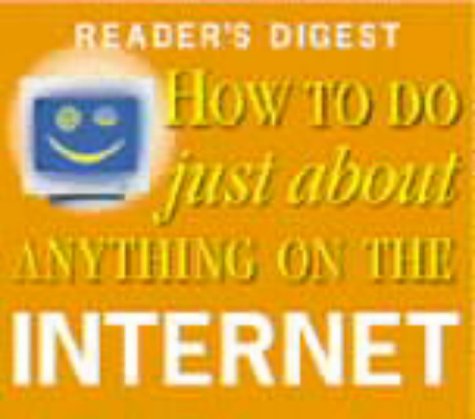 How to Do Just About Anything on the Internet (Readers Digest) N/A 9780276425608 Front Cover