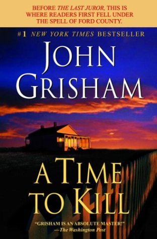 Time to Kill A Jake Brigance Novel  1989 9780385338608 Front Cover
