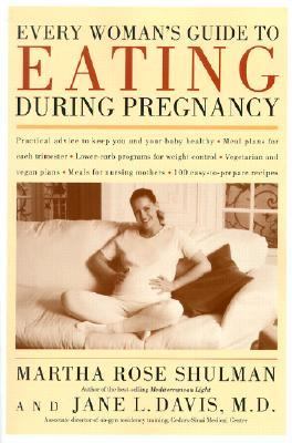 Every Woman's Guide to Eating During Pregnancy   2002 9780395986608 Front Cover