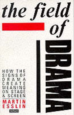 The Field of Drama (Plays and Playwrights) N/A 9780413192608 Front Cover